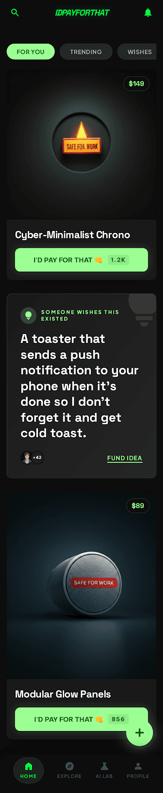The product feed — scroll, see votes, smash 'I'd Pay For That'.